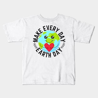 Make Every Day Earth Day Kids T-Shirt